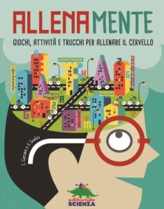 Allenamente. Giochi, attività e trucchi per allenare il cervello