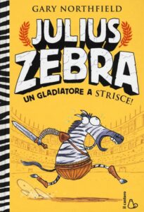 Julius Zebra. Un gladiatore a strisce