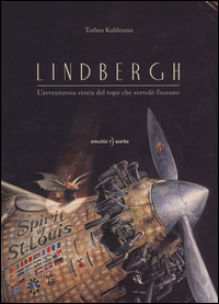 Lindbergh. L’avventurosa storia del topo che sorvolò l’oceano