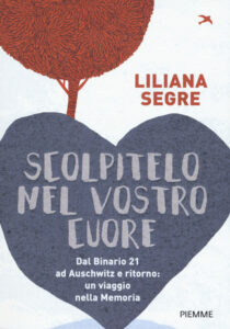 Scolpitelo nel vostro cuore. Dal binario 21 ad Aushwitz e ritorno: un viaggio nella memoria
