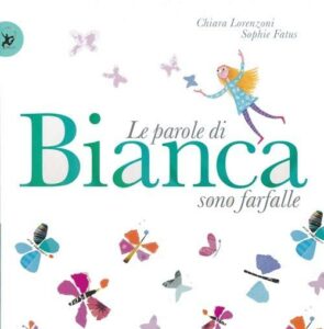 Le parole di Bianca sono farfalle