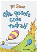 Oh, quante cose vedrai!